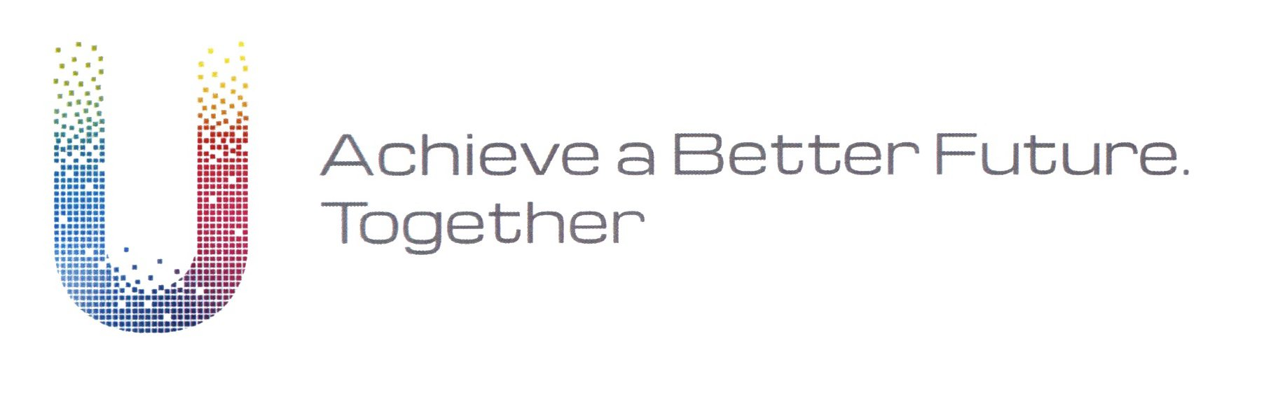  ACHIEVE A BETTER FUTURE TOGETHER