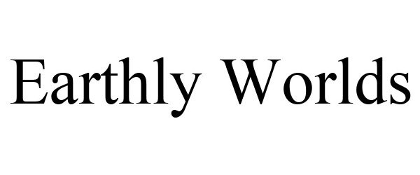 Trademark Logo EARTHLY WORLDS