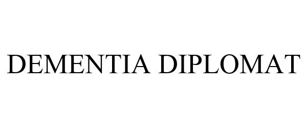Trademark Logo DEMENTIA DIPLOMAT
