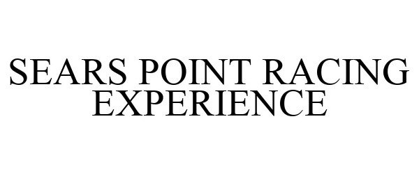 Trademark Logo SEARS POINT RACING EXPERIENCE