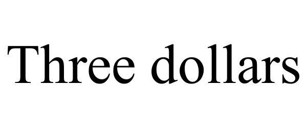 Trademark Logo THREE DOLLARS