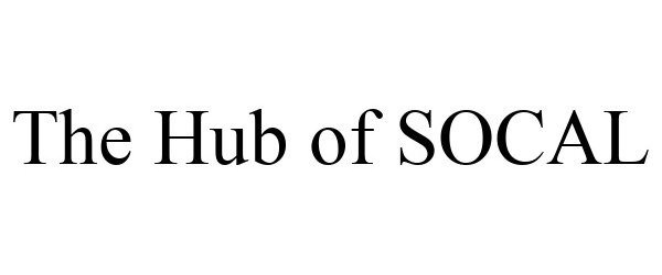 THE HUB OF SOCAL
