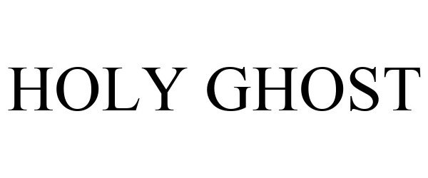 Trademark Logo HOLY GHOST