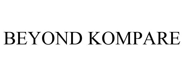 Trademark Logo BEYOND KOMPARE
