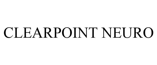 Trademark Logo CLEARPOINT NEURO