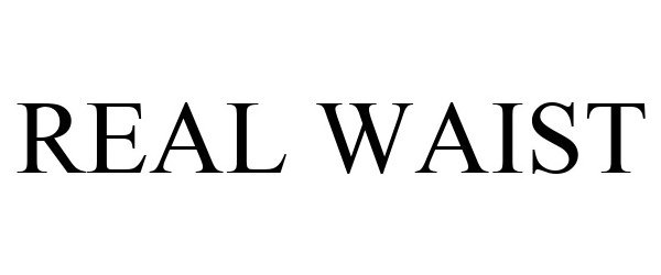 Trademark Logo REAL WAIST