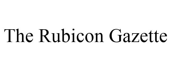  THE RUBICON GAZETTE