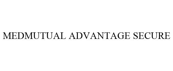 Trademark Logo MEDMUTUAL ADVANTAGE SECURE