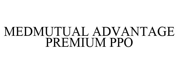 Trademark Logo MEDMUTUAL ADVANTAGE PREMIUM PPO