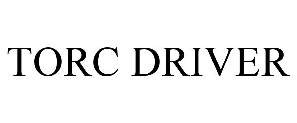 Trademark Logo TORC DRIVER