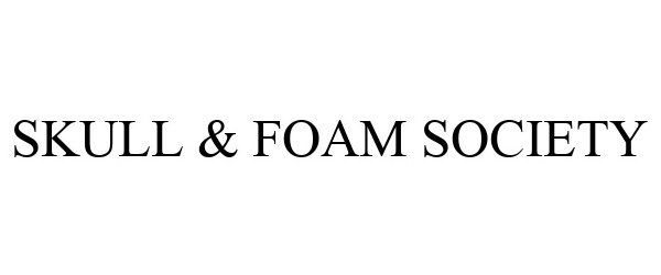  SKULL &amp; FOAM SOCIETY