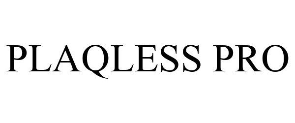 Trademark Logo PLAQLESS PRO