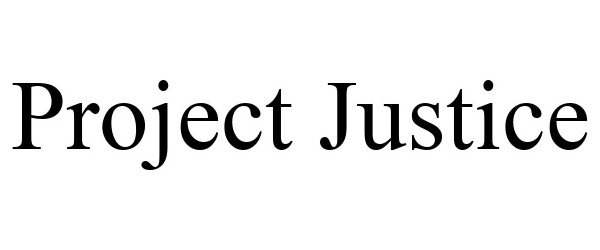  PROJECT JUSTICE