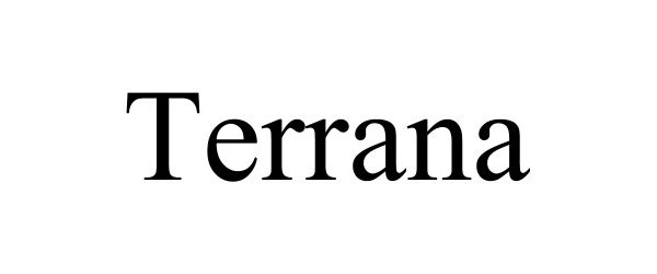 Trademark Logo TERRANA