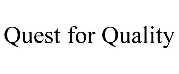 QUEST FOR QUALITY