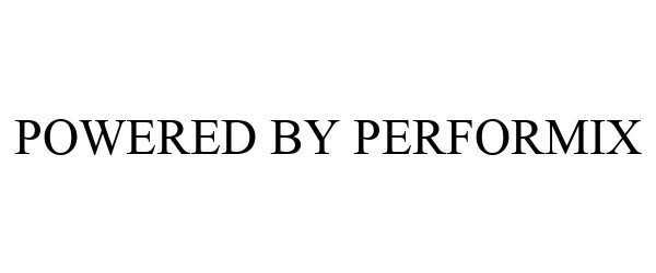 Trademark Logo POWERED BY PERFORMIX
