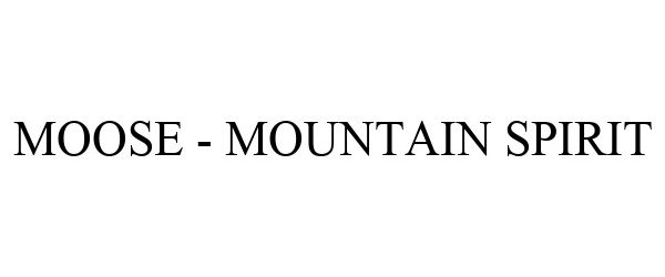  MOOSE - MOUNTAIN SPIRIT