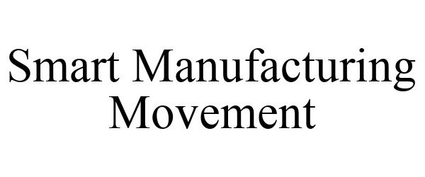 Trademark Logo SMART MANUFACTURING MOVEMENT