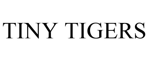  TINY TIGERS