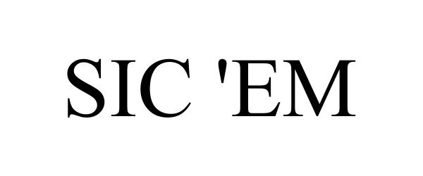 Trademark Logo SIC 'EM
