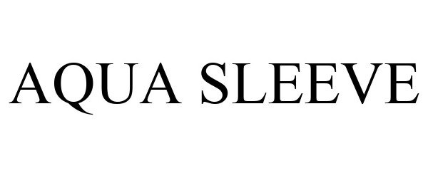 Trademark Logo AQUA SLEEVE