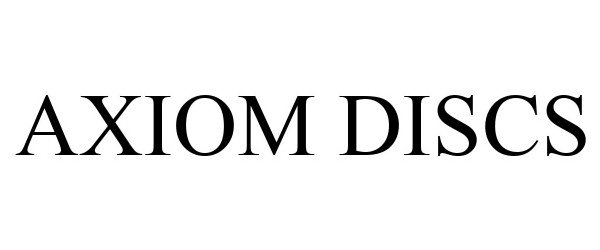 Trademark Logo AXIOM DISCS