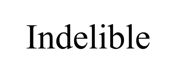  INDELIBLE