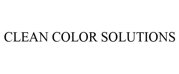 Trademark Logo CLEAN COLOR SOLUTIONS