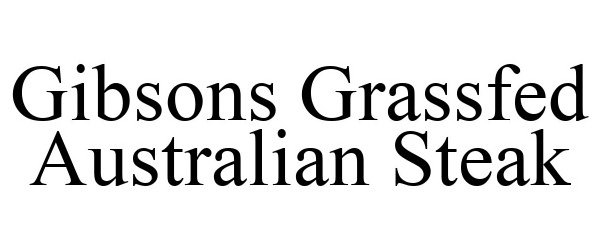 Trademark Logo GIBSONS GRASSFED AUSTRALIAN STEAK