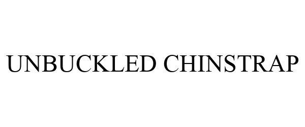 Trademark Logo UNBUCKLED CHINSTRAP