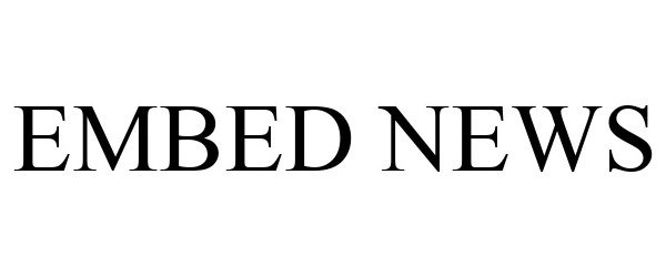 Trademark Logo EMBED NEWS