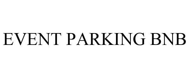 Trademark Logo EVENT PARKING BNB