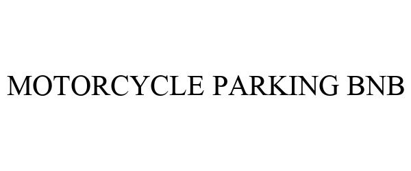 Trademark Logo MOTORCYCLE PARKING BNB