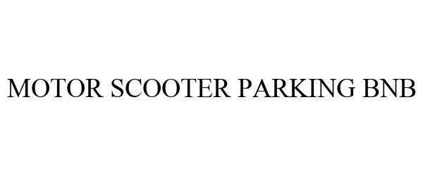 Trademark Logo MOTOR SCOOTER PARKING BNB