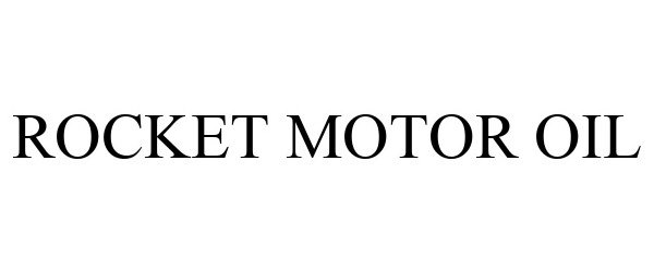 Trademark Logo ROCKET MOTOR OIL