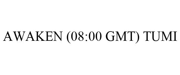 Trademark Logo AWAKEN (08:00 GMT) TUMI