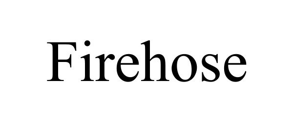  FIREHOSE