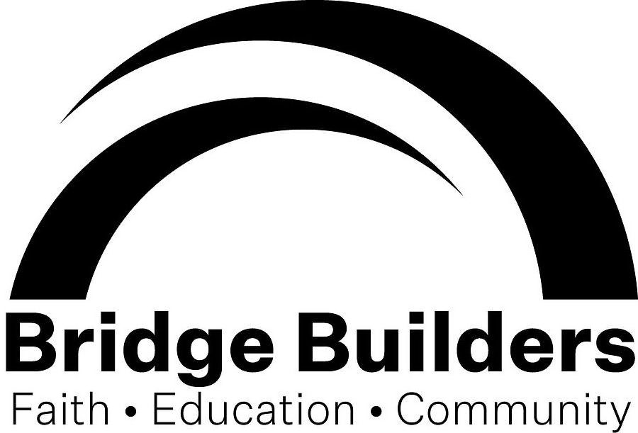  BRIDGE BUILDERS FAITH EDUCATION COMMUNITY