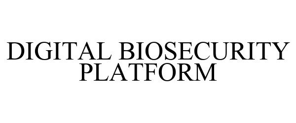 Trademark Logo DIGITAL BIOSECURITY PLATFORM