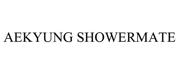 Trademark Logo AEKYUNG SHOWERMATE