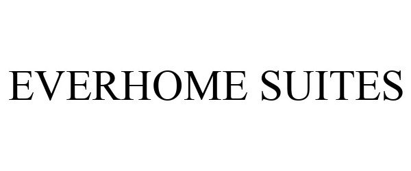 Trademark Logo EVERHOME SUITES