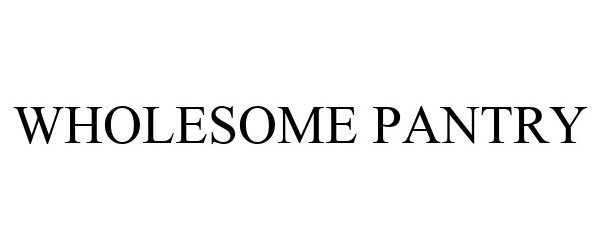 Trademark Logo WHOLESOME PANTRY