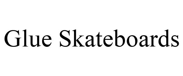 Trademark Logo GLUE SKATEBOARDS