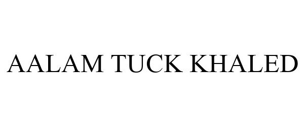Trademark Logo AALAM TUCK KHALED