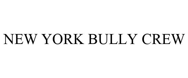 NEW YORK BULLY CREW