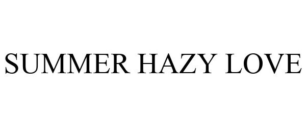 Trademark Logo SUMMER HAZY LOVE