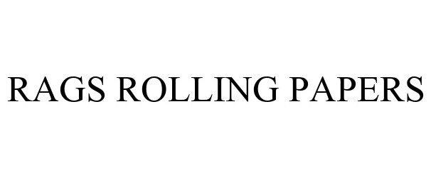 Trademark Logo RAGS ROLLING PAPERS