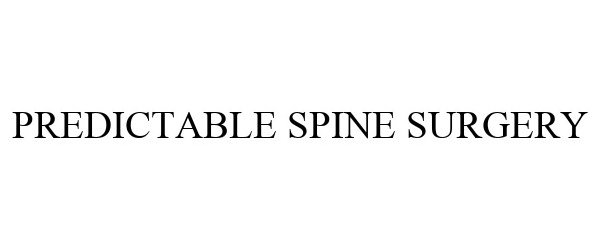  PREDICTABLE SPINE SURGERY
