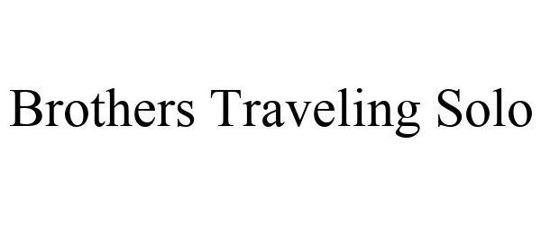 Trademark Logo BROTHERS TRAVELING SOLO