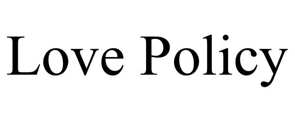 Trademark Logo LOVE POLICY